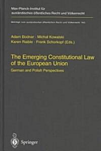 The Emerging Constitutional Law of the European Union: German and Polish Perspectives (Hardcover, 2003)