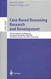Case-Based Reasoning Research and Development: 5th International Conference on Case-Based Reasoning, Iccbr 2003, Trondheim, Norway, June 23-26, 2003, (Paperback, 2003)