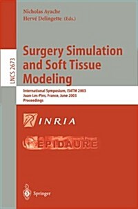 Surgery Simulation and Soft Tissue Modeling: International Symposium, Is4tm 2003. Juan-Les-Pins, France, June 12-13, 2003, Proceedings (Paperback, 2003)