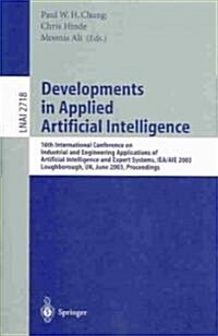 Developments in Applied Artificial Intelligence: 16th International Conference on Industrial and Engineering Applications of Artificial Intelligence a (Paperback, 2003)