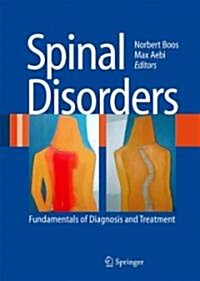 Spinal Disorders: Fundamentals of Diagnosis and Treatment (Hardcover, 2008)