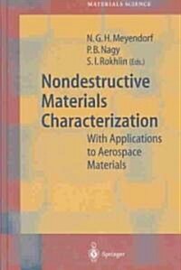 Nondestructive Materials Characterization: With Applications to Aerospace Materials (Hardcover, 2004)