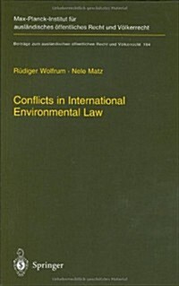 Conflicts in International Environmental Law (Hardcover)