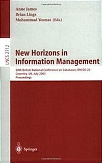 New Horizons in Information Management: 20th British National Conference on Databases, Bncod 20, Coventry, UK, July 15-17, 2003, Proceedings (Paperback, 2003)