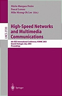 High-Speed Networks and Multimedia Communications: 6th IEEE International Conference Hsnmc 2003, Estoril, Portugal, July 23-25, 2003, Proceedings (Paperback, 2003)