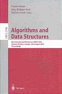 Algorithms and Data Structures: 8th International Workshop, Wads 2003, Ottawa, Ontario, Canada, July 30 - August 1, 2003, Proceedings (Paperback, 2003)