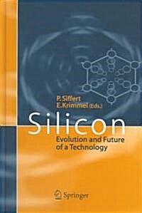 Silicon: Evolution and Future of a Technology (Hardcover, 2004)