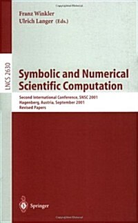 Symbolic and Numerical Scientific Computation: Second International Conference, Snsc 2001, Hagenberg, Austria, September 10-11, 2001, Revised Papers (Paperback, 2003)