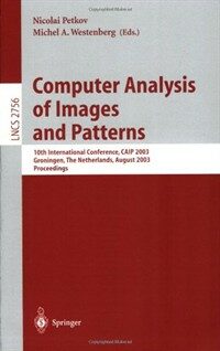Computer analysis of images and patterns: 10th international conference, CAIP 2003, Groningen, The Netherlands, August 25-27, 2003 : proceedings
