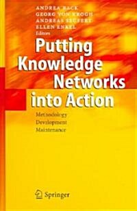 Putting Knowledge Networks Into Action: Methodology, Development, Maintenance (Hardcover, 2005)