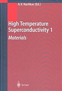 High Temperature Superconductivity 1: Materials (Hardcover, 2004)