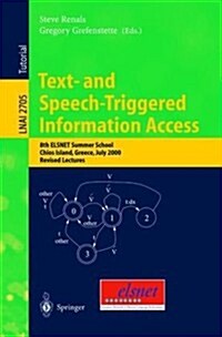 Text- And Speech-Triggered Information Access: 8th Elsnet Summer School, Chios Island, Greece, July 15-30, 2000, Revised Lectures (Paperback, 2003)