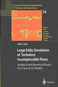 Large Eddy Simulation of Turbulent Incompressible Flows: Analytical and Numerical Results for a Class of Les Models (Paperback, 2004)