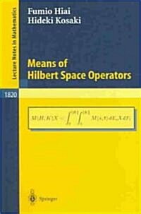 Means of Hilbert Space Operators (Paperback)