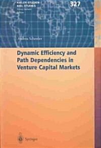 Dynamic Efficiency and Path Dependencies in Venture Capital Markets (Hardcover)