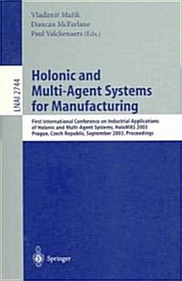 Holonic and Multi-Agent Systems for Manufacturing: First International Conference on Industrial Applications of Holonic and Multi-Agent Systems, Holom (Paperback, 2003)