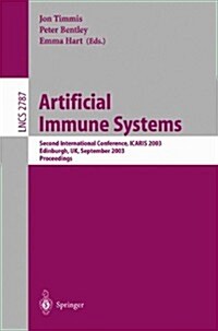 Artificial Immune Systems: Second International Conference, Icaris 2003, Edinburgh, UK, September 1-3, 2003, Proceedings (Paperback, 2003)