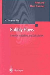 Bubbly Flows: Analysis, Modelling and Calculation (Hardcover, 2004)