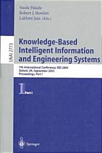 Knowledge-Based Intelligent Information and Engineering Systems: 7th International Conference, Kes 2003, Oxford, Uk, September 3-5, 2003, Proceedings, (Paperback, 2003)