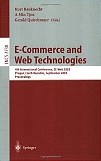 E-Commerce and Web Technologies: 4th International Conference, EC-Web, Prague, Czech Republic, September 2-5, 2003, Proceedings (Paperback, 2003)