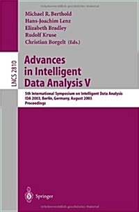 Advances in Intelligent Data Analysis V: 5th International Symposium on Intelligent Data Analysis, Ida 2003, Berlin, Germany, August 28-30, 2003, Proc (Paperback, 2003)