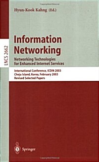 Information Networking: Networking Technologies for Enhanced Internet Services, International Conference, ICOIN 2003 Cheju Island, Korea, Febr (Paperback)