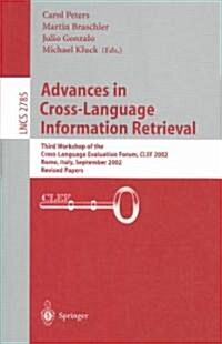 Advances in Cross-Language Information Retrieval: Third Workshop of the Cross-Language Evaluation Forum, Clef 2002 Rome, Italy, September 19-20, 2002 (Paperback, 2003)