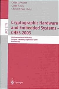 Cryptographic Hardware and Embedded Systems -- Ches 2003: 5th International Workshop, Cologne, Germany, September 8-10, 2003, Proceedings (Paperback, 2003)