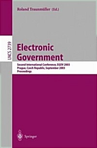 Electronic Government: Second International Conference, Egov 2003, Prague, Czech Republic, September 1-5, 2003, Proceedings (Paperback, 2003)