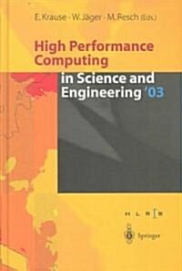 High Performance Computing in Science and Engineering 03: Transactions of the High Performance Computing Center Stuttgart (Hlrs) 2003 (Hardcover)