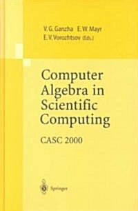 Computer Algebra in Scientific Computing: Casc 2000 (Hardcover)