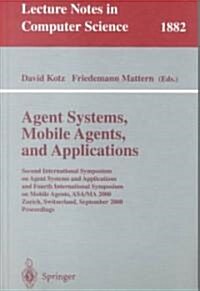 Agent Systems, Mobile Agents, and Applications: Second International Symposium on Agent Systems and Applications and Fourth International Symposium on (Paperback, 2000)