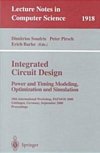 Integrated Circuit Design: Power and Timing Modeling, Optimization and Simulation: 10th International Workshop, Patmos 2000, G?tingen, Germany, Septe (Paperback, 2000)