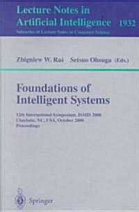 Foundations of Intelligent Systems: 12th International Symposium, Ismis 2000, Charlotte, NC, USA October 11-14, 2000 Proceedings (Paperback, 2010)