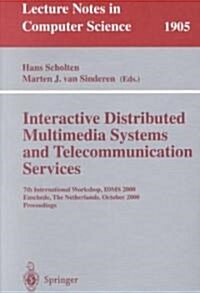 Interactive Distributed Multimedia Systems and Telecommunication Services: 7th International Workshop, Idms 2000 Enschede, the Netherlands, October 17 (Paperback, 2000)