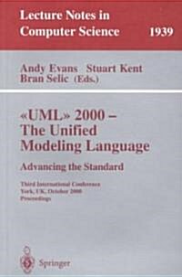 UML 2000 - The Unified Modeling Language: Advancing the Standard: Third International Conference York, Uk, October 2-6, 2000 Proceedings (Paperback, 2000)