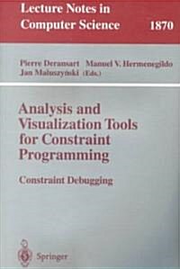 Analysis and Visualization Tools for Constraint Programming: Constraint Debugging (Paperback, 2000)