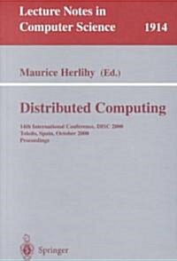 Distributed Computing: 14th International Conference, Disc 2000 Toledo, Spain, October 4-6, 2000 Proceedings (Paperback, 2000)