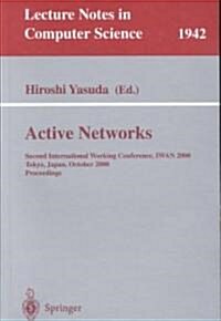 Active Networks: Second International Working Conference, Iwan 2000 Tokyo, Japan, October 16-18, 2000 Proceedings (Paperback, 2000)