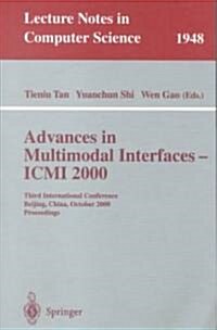 Advances in Multimodal Interfaces - ICMI 2000: Third International Conference Beijing, China, October 14-16, 2000 Proceedings (Paperback, 2000)