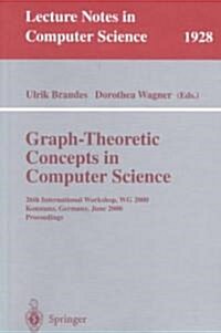 Graph-Theoretic Concepts in Computer Science: 26th International Workshop, Wg 2000 Konstanz, Germany, June 15-17, 2000 Proceedings (Paperback, 2000)