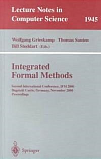 Integrated Formal Methods: Second International Conference, Ifm 2000, Dagstuhl Castle, Germany, November 1-3, 2000 Proceedings (Paperback, 2000)
