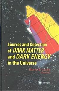 Sources and Detection of Dark Matter and Dark Energy in the Universe: Fourth International Symposium Held at Marina del Rey, CA, USA February 23-25, 2 (Hardcover, 2001)