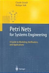 Petri Nets for Systems Engineering: A Guide to Modeling, Verification, and Applications (Hardcover, 2003)