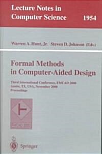 Formal Methods in Computer-Aided Design: Third International Conference, Fmcad 2000 Austin, TX, USA, November 1-3, 2000 Proceedings (Paperback, 2000)
