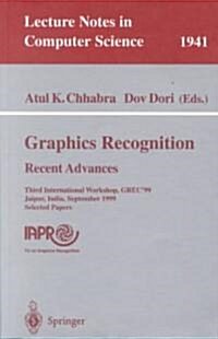 Graphics Recognition. Recent Advances: Third International Workshop, Grec99 Jaipur, India, September 26-27, 1999 Selected Papers (Paperback, 2000)