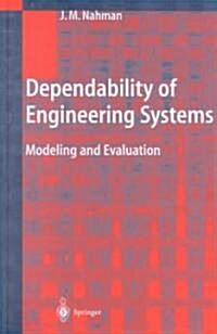 Dependability of Engineering Systems: Modeling and Evaluation (Hardcover, 2002)