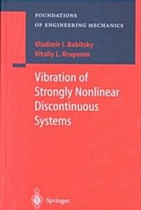 Vibration of Strongly Nonlinear Discontinuous Systems (Hardcover, 2001)
