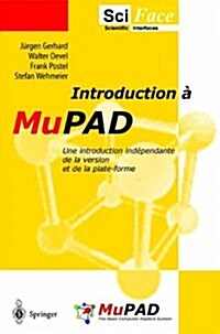Introduction a Mupad: Une Introduction Ind?endante de la Version Et de la Plate-Forme (Paperback, 2001)