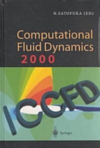 Computational Fluid Dynamics 2000: Proceedings of the First International Conference on Computational Fluid Dynamics, Iccfd, Kyoto, Japan, 10-14 July (Hardcover, 2001)